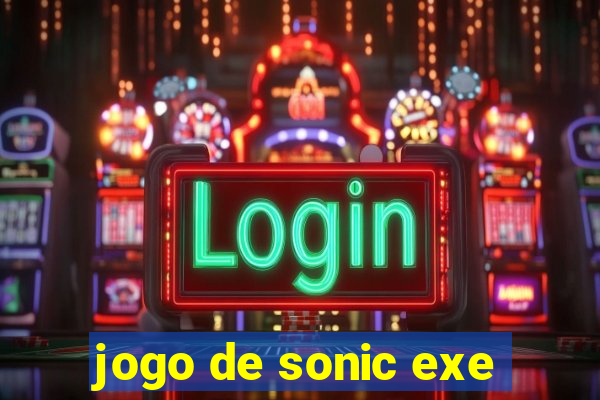 jogo de sonic exe